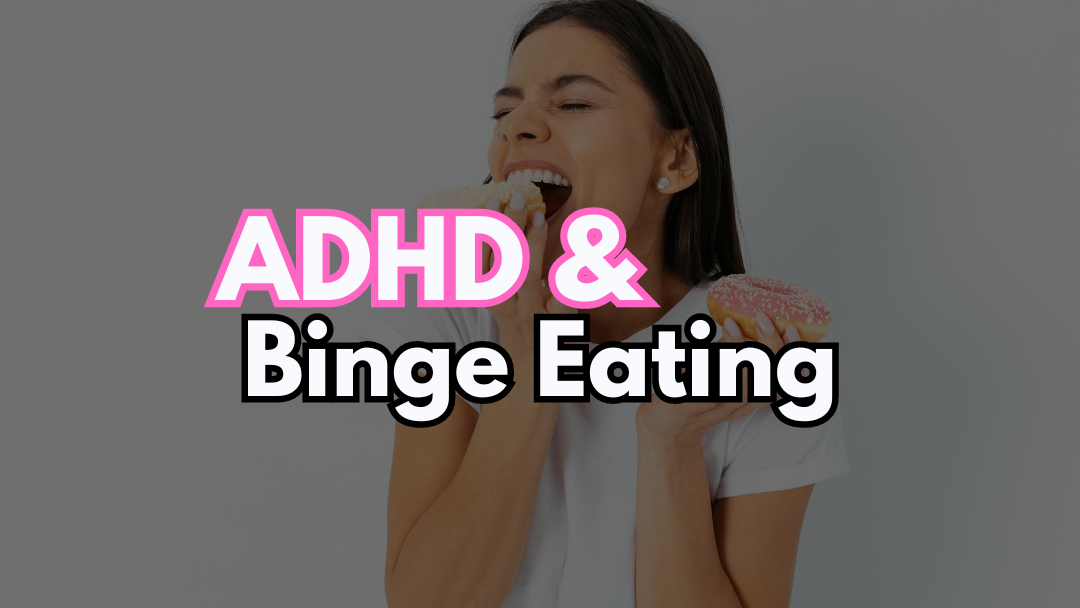 ADHD & Binge Eating - Women's Fitness Academy Hub