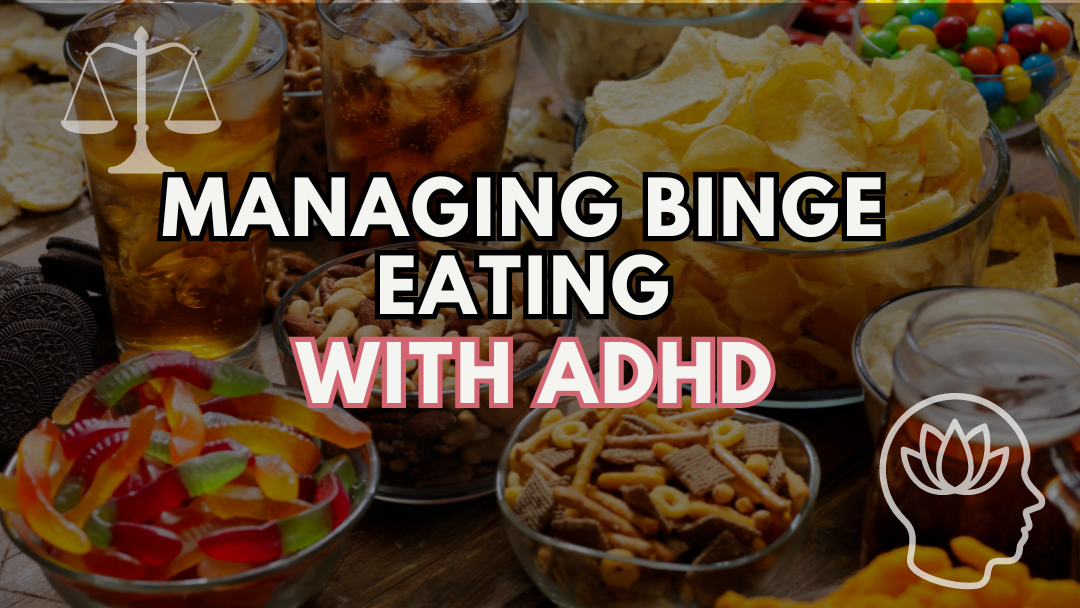 Managing Binge Eating with ADHD - Women's Fitness Academy Hub